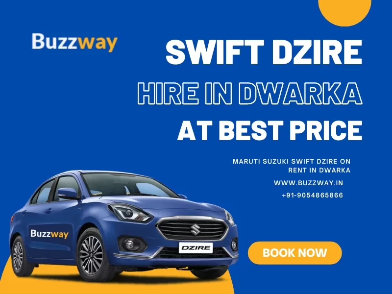 Swift Dzire hire in Dwarka, Book Swift Dzire on rent in Dwarka