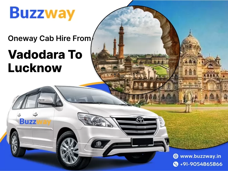 Best One-way Taxi Service from Vadodara to Lucknow